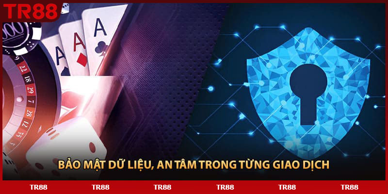 Bảo mật dữ liệu, an tâm trong từng giao dịch