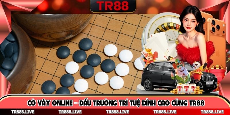Cờ Vây Online - Đấu Trường Trí Tuệ Đỉnh Cao Cùng TR88